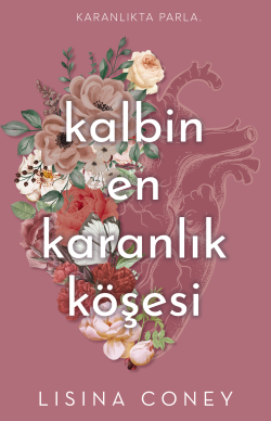 Kalbin En Karanlık Köşesi;Karanlıkta Parla