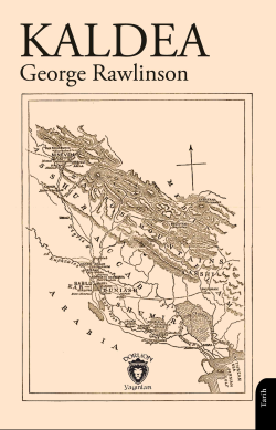 Kaldea - George Rawlinson | Yeni ve İkinci El Ucuz Kitabın Adresi