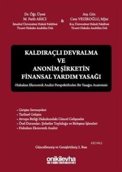 Kaldıraçlı Devralma ve Anonim Şirketin Finansal Yardım Yasağı Hukukun Ekonomik Analizi Perspektifinden Bir Yasağın Anatomisi