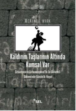 Kaldırım Taşlarının Altında Kumsal Var; Sitüasyonist Enternasyonelin En Görkemli Döneminde Gündelik Hayat