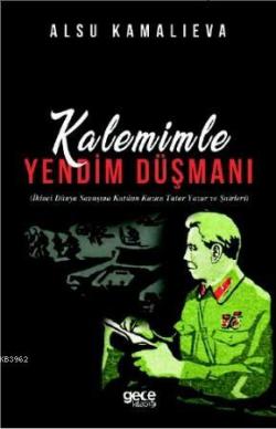 Kalemimle Yandım Düşmanı; İkinci Dünya Savaşına Katılan Kazan Tatar Yazar ve Şairleri