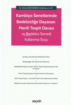 Kambiyo Senetlerinde Bedelsizliğe Dayanan Menfi Tespit Davası ve Bedelsiz Senedi Kullanma Suçu