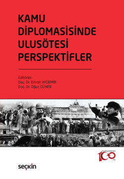 Kamu Diplomasisinde Ulusötesi Perspektifler;Coğrafya, Anlatı Stratejisi ve Uygulamalar