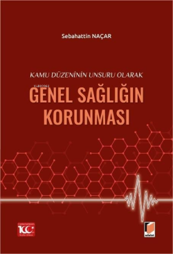 Kamu Düzeninin Unsuru Olarak Genel Sağlığın Korunması