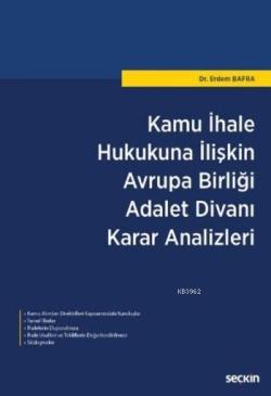 Kamu İhale Hukukuna İlişkin Avrupa Birliği Adalet Divanı Karar Analizleri