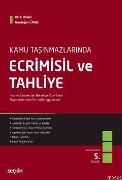 Kamu Taşınmazlarında Ecrimisil ve Tahliye; Hazine, Üniversite, Belediye, Özel İdare Taşınmazlarında Ecrimisil Uygulaması