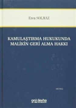 Kamulaştırma Hukukunda Malikin Geri Alma Hakkı