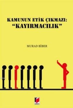 Kamunun Etik Çıkmazı: Kayırmacılık - Murad Biber- | Yeni ve İkinci El 