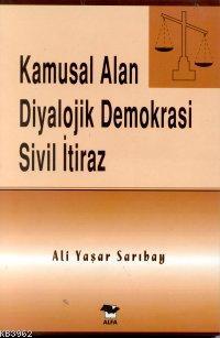 Kamusal Alan Diyalojik Demokrasi Sivil İtiraz