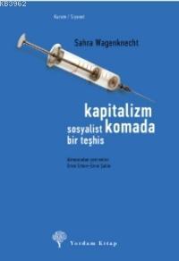 Kapitalizm Komada; Sosyalist Bir Teşhis