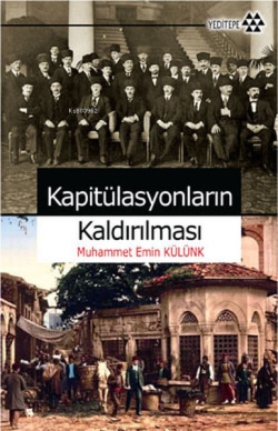 Kapitülasyonların Kaldırılması - Muhammet Emin Külünk | Yeni ve İkinci