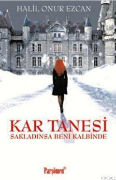 Kar Tanesi; Sakladınsa Beni Kalbinde