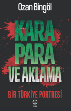 Kara Para ve Aklama ;Bir Türkiye Portresi