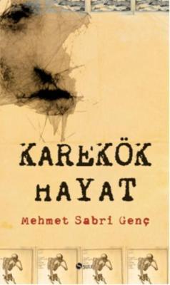 Karakök Hayat - Mehmet Sabri Genç | Yeni ve İkinci El Ucuz Kitabın Adr