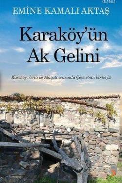 Karaköy'ün Ak Gelini Karaköy, Urla ile Alaçatı Arasında Çeşme'nin Bir Köyü