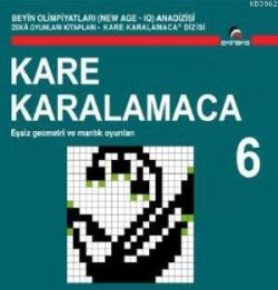 Kare Karalamaca 6; Eşsiz Geometri ve Mantık Oyunları