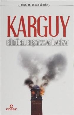 Karguy - Kültürel Kuşatma ve İlahiyat