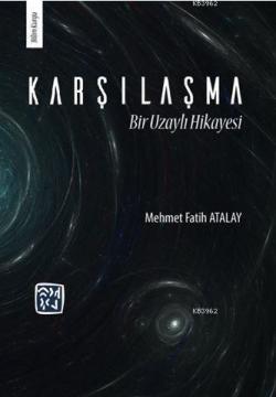 Karşılaşma; Bir Uzaylı Hikayesi