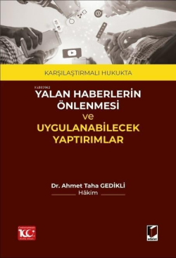 Karşılaştırmalı Hukukta Yalan Haberlerin Önlenmesi ve Uygulanabilecek Yaptırımlar