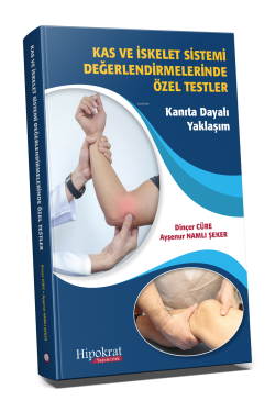 Kas ve İskelet Sistemi Değerlendirmelerinde Özel Testler ;Kanıta Dayalı Yaklaşım