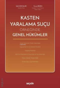 Kasten Yaralama Suçu Örneğinde Genel Hükümler