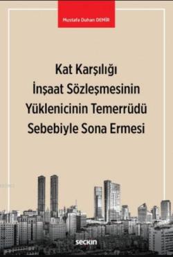 Kat Karşılığı İnşaat Sözleşmesinin  Yüklenicinin Temerrüdü Sebebiyle Sona Ermesi