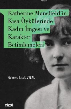 Katherine Mansfield'in Kısa ÖykülerindeKadın İmgesi ve Karakter Betimlemeleri