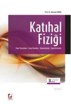 Katıhal Fiziği; Örgü Titreşimleri  Enerji Bandları  Nanoteknoloji Süperiletkenlik