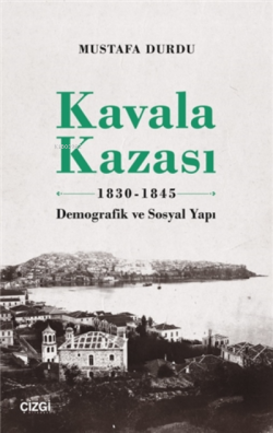 Kavala Kazası 1830-1845;Demografik Ve Sosyal Yapı