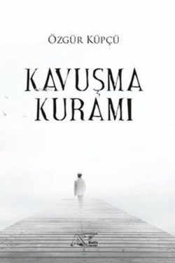 Kavuşma Kuramı - Özgür Küpçü | Yeni ve İkinci El Ucuz Kitabın Adresi