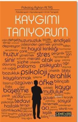 Kaygımı Tanıyorum; Ayhan Altaş