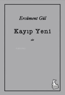 Kayıp Yeni - Ercüment Gül | Yeni ve İkinci El Ucuz Kitabın Adresi