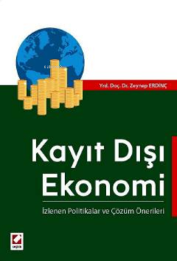 Kayıt Dışı Ekonomi;İzlenen Politikalar ve Çözüm Önerileri