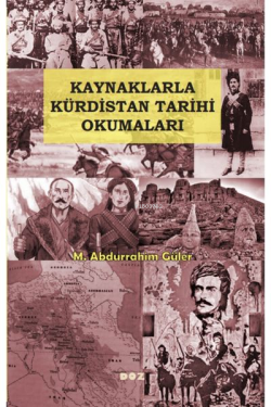 Kaynaklarla Kürdistan Tarihi Okumaları - M. Abdurrahim Güler | Yeni ve