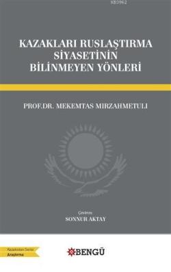 Kazakları Ruslaştırma Siyasetinin Bilinmeyen Yönleri