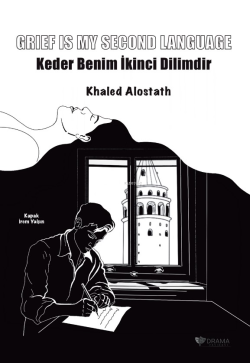 Keder Benim İkinci Dilimdir ;Grief Is My Second Language - Khaled Alos