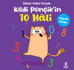 Kedi Ponçik’in 10 Hâli- Sayılar Kitabı - Özlem Fedai Korçak | Yeni ve 