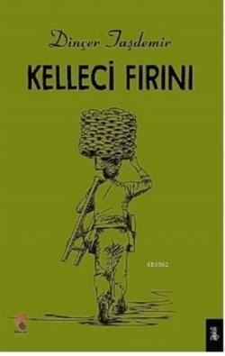 Kelleci Fırını - Dinçer Taşdemir | Yeni ve İkinci El Ucuz Kitabın Adre