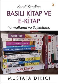 Kendi Kendine Basılı Kitap ve E-Kitap; Formatlama ve Yayınlama