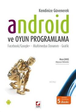 Kendinize Güvenerek Android ve Oyun Programlama; Facebook / Google + - Multimedya Donanım - Grafik