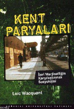 Kent Paryaları; İleri Marjinalliğin Karşılaştırmalı Sosyolojisi