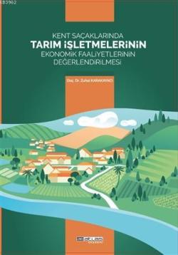 Kent Saçaklarında Tarım İşletmelerinin Ekonomik Faaliyetlerinin Değerlendirilmesi