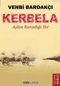 Kerbela; Aşkın Kanadığı Yer