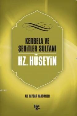 Kerbela ve Şehitler Sultanı Hz. Hüseyin