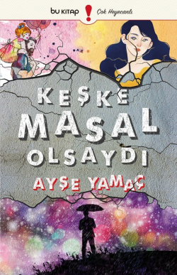 Keşke Masal Olsaydı - Ayşe Yamaç | Yeni ve İkinci El Ucuz Kitabın Adre