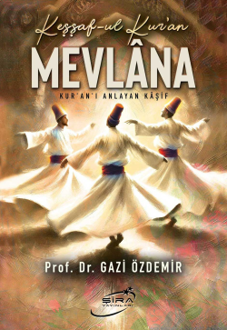 Keşşaf-ul Kur'an Mevlana;Kur'an'ı Anlayan Kaşif