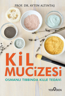 Kil Mucizesi  ;Osmanlı Tıbbında Kille Tedavi
