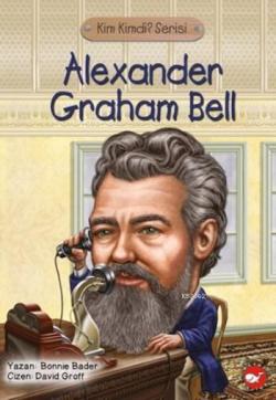 Kim Kimdi? Serisi - Alexander Graham Bell; Alexander Graham Bell