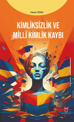 Kimliksizlik ve Milli Kimlik Kaybı