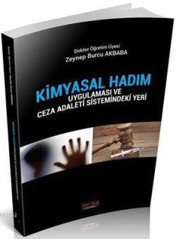 Kimyasal Hadım Uygulaması ve Ceza Adaleti Sistemindeki Yeri